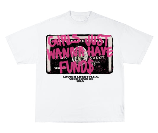 Girls Just Wanna Have Funds T-shirt